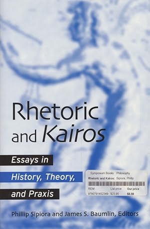 Bild des Verkufers fr Rhetoric and Kairos. Essays in History, Theory, and Praxis. zum Verkauf von Fundus-Online GbR Borkert Schwarz Zerfa