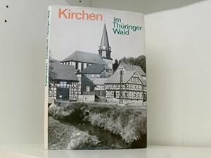 Seller image for Kirchen im Thringer Wald : e. Heimatbuch fr d. Kirchengemeinden um Schleusingen, Suhl u. Zella-Mehlis. for sale by Book Broker