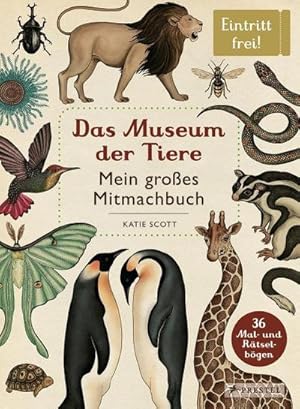 Bild des Verkufers fr Das Museum der Tiere. Mein groes Mitmachbuch: EIntritt frei! : 36 Mal- und Rtselbogen. Eintritt frei! zum Verkauf von AHA-BUCH GmbH