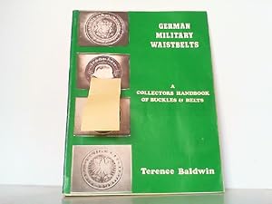Immagine del venditore per German Military Waistbelts. A Collectors Handbook of Buckles & Belts. venduto da Antiquariat Ehbrecht - Preis inkl. MwSt.