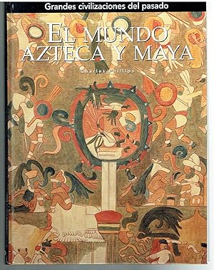 El mundo Azteca y Maya. Grandes civilizaciones del pasado.