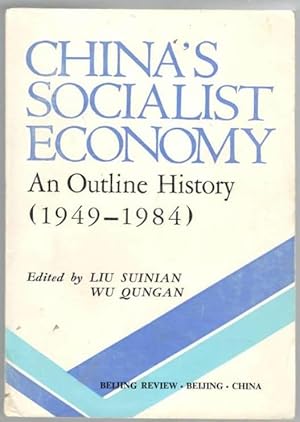 China's Socialist Economy. An Outline History ( 1949 - 1984)