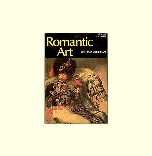 Seller image for Romantic Art by William Vaughan, 1978 Oxford University World of Art Series, History of Romanticism in the Great Art of the World. Paperback Format. OP for sale by Brothertown Books