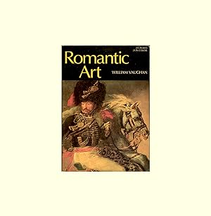 Bild des Verkufers fr Romantic Art by William Vaughan, 1978 Oxford University World of Art Series, History of Romanticism in the Great Art of the World. Paperback Format. OP zum Verkauf von Brothertown Books