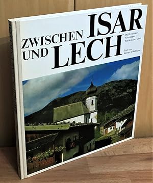 Zwischen Isar und Lech : Pfaffenwinkel, Ammergau, Werdenfelser Land.