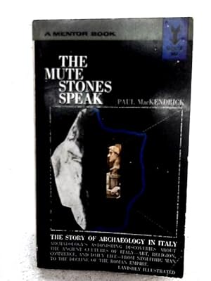 Bild des Verkufers fr The Mute Stones Speak: The Story Of Archaeology In Italy zum Verkauf von World of Rare Books