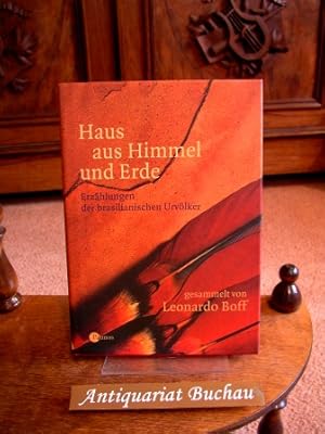 Haus aus Himmel und Erde. Erzählungen der brasilianischen Urvölker. Gesammelt von Horst Goldstein.