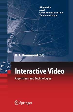 Bild des Verkufers fr Interactive Video: Algorithms and Technologies. (=Signals and Communication Technology). zum Verkauf von Antiquariat Thomas Haker GmbH & Co. KG