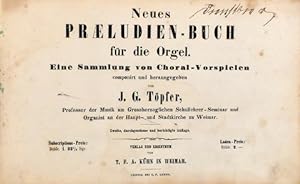 Neues Paeludien-Buch für die Orgel. Eine Sammlung von Choral-Vorspielen. Zweite, durchgesehene un...