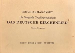 Die liturgische Orgelimprovisation: Das deutsche Kirchenlied. Mit einem Übungsanhang