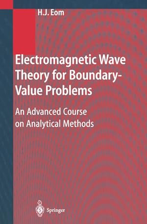 Electromagnetic Wave Theory for Boundary Value Problems: An advanced Course on analytical Methods.