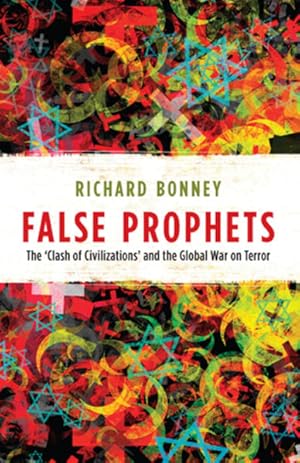 False Prophets: The Clash of Civilizations and the Global War on Terror. Vol. 3.