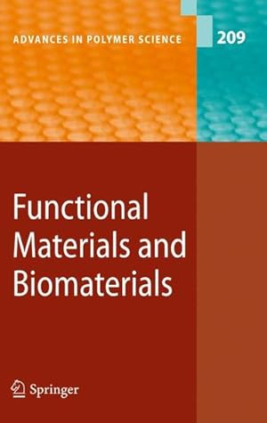 Bild des Verkufers fr Functional Materials and Biomaterials. (=Advances in Polymer Science ; Vol. 209). zum Verkauf von Antiquariat Thomas Haker GmbH & Co. KG