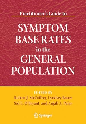 Image du vendeur pour Practitioner's Guide to Symptom Base Rates in the General Population. mis en vente par Antiquariat Thomas Haker GmbH & Co. KG