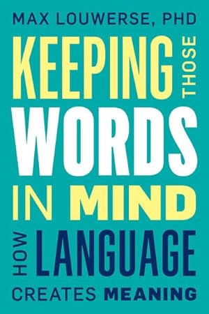 Immagine del venditore per Keeping Those Words in Mind : How Language Creates Meaning venduto da GreatBookPricesUK
