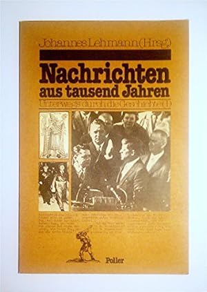 Image du vendeur pour Nachrichten aus tausend Jahren. Unterwegs durch die Geschichte (1) mis en vente par Gabis Bcherlager