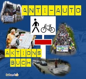 Anti-Auto-Aktionsbuch: Verkehrswende durchsetzen - lokal und überall!