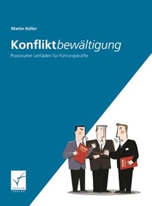 Bild des Verkufers fr Konfliktbewltigung: Praxisnaher Leitfaden fr Fhrungskrfte zum Verkauf von getbooks GmbH