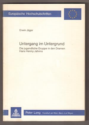 Bild des Verkufers fr Untergang im Untergrund. Die jugendliche Gruppe in den Dramen Hans Henny Jahnns. zum Verkauf von Antiquariat Neue Kritik