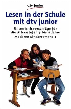 Lesen in der Schule mit dtv junior - Moderner Kinderroman: Unterrichtsvorschläge für die Altersst...