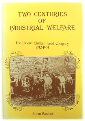 Bild des Verkufers fr Two Centuries of Industrial Welfare: The London (Quaker) Lead Company, 1692-1905 zum Verkauf von PsychoBabel & Skoob Books