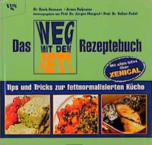 Seller image for Das Weg mit dem Fett-Rezeptebuch: Tips und Tricks zur fettnormalisierten Kche for sale by Gerald Wollermann