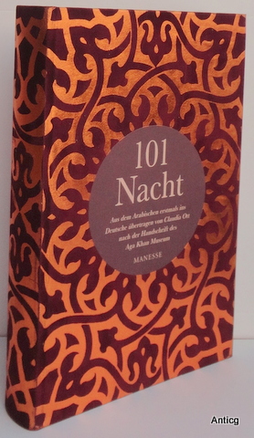 101 Nacht. Aus dem Arabischen erstmals ins Deutsche übertragen und umfassend kommentiert von Clau...