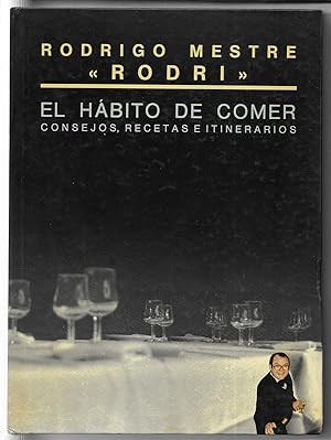 El hábito de comer: Consejos, recetas e itinerarios