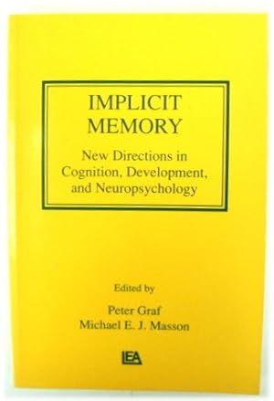 Bild des Verkufers fr Implicit Memory: New Directions in Cognition, Development, and Neuropsychology zum Verkauf von PsychoBabel & Skoob Books