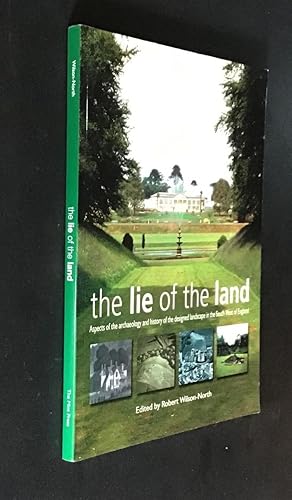 The Lie of the Land: Aspects of the Archaeology and History of the Designed Landscape in the Sout...