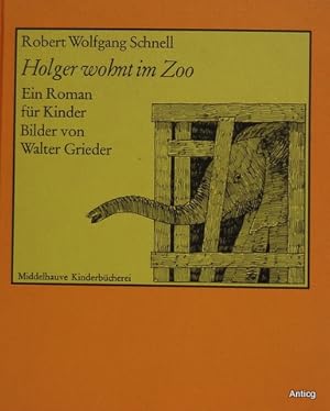 Seller image for Holger wohnt im Zoo. Ein Roman fr Kinder. Bilder von Walter Grieder. for sale by Antiquariat Gntheroth