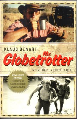 Mr. Globetrotter. Meine Reisen, mein Leben.