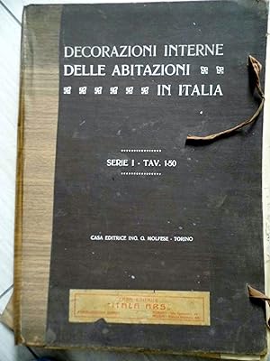 DECORAZIONI INTERNE DELLE ABITAZIONI IN ITALIA Serie I Tav. 1 - 50, Serie II Tav. 51 - 100, Serie...