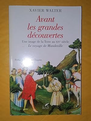 Seller image for Avant les grandes dcouvertes : une image de la Terre au XIVe sicle Le voyage de Mandeville for sale by Claudine Bouvier