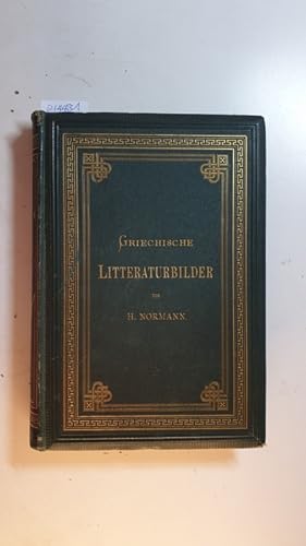 Imagen del vendedor de Griechische Litteraturbilder fr die gebildete Frauenwelt : mit einem Titelstahlstich und vier Holzschnitten a la venta por Gebrauchtbcherlogistik  H.J. Lauterbach