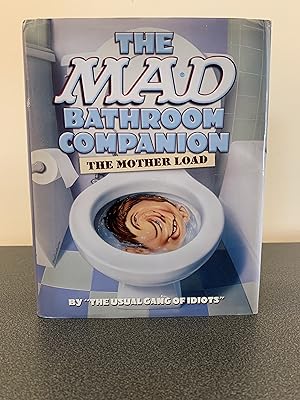 The MAD Bathroom Companion: The Mother Load [Contains the Entire Contents of: The MAD Bathroom Co...
