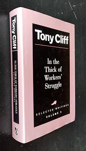 In The Thick Of Workers' Struggle - Selected Writings, Volume 2