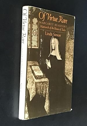 Of Virtue Rare: Margaret Beaufort, Matriarch of the House of Tudor