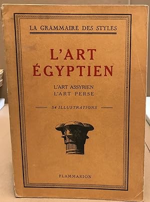 L'art egyptien l'art assyrien l'art perse /54 illustrations