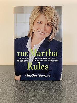 Seller image for The Martha Rules: 10 Essentials For Achieving Success as You Start, Build, or Manage a Business [FIRST EDITION, FIRST PRINTING] for sale by Vero Beach Books