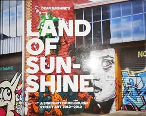 Dean Sunshine's Land of Sunshine; A Snapshot of Melbourne Street Art 2010 - 2012