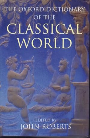 Bild des Verkufers fr The Oxford Dictionary of the Classical World. zum Verkauf von Rnnells Antikvariat AB