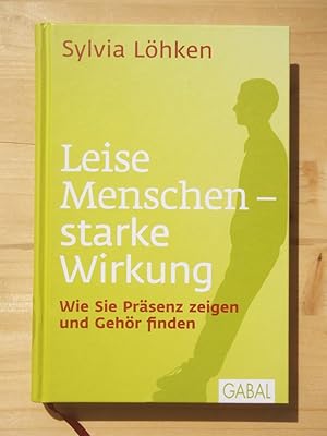 Bild des Verkufers fr Leise Menschen - starke Wirkung : wie Sie Prsenz zeigen und Gehr finden zum Verkauf von Versandantiquariat Manuel Weiner