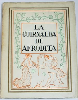 Imagen del vendedor de LA GUIRNALDA DE AFRODITA. Amor y poesia en Oriente a la venta por Librera Urbe