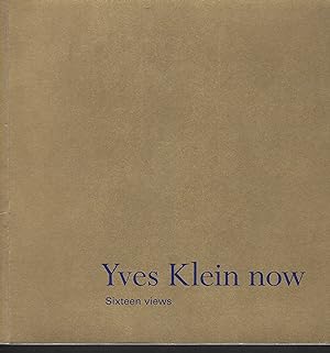 Seller image for YVES KLEIN NOW: Sixteen Views for sale by Chaucer Bookshop ABA ILAB