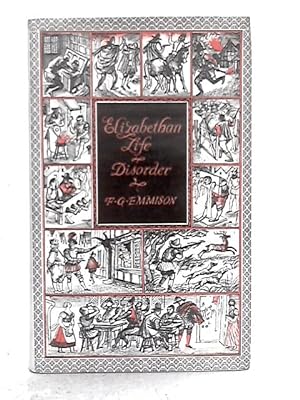 Bild des Verkufers fr Elizabethan Life: Disorder Mainly From Essex Sessions And Assize Records zum Verkauf von World of Rare Books