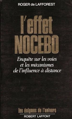 L'effet nocebo - enquête sur les voies et les mécanismes de l'influence à distance