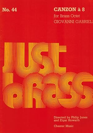 Bild des Verkufers fr Just Brass [No. 44] directed by Philip Jones and Elgar Howarth. Canzon  8 (1615) for brass octet. Parts included for: 1 Trumpet in Bb. 2 Trumpet in Bb. 3 Trombone or Horn in F or Eb. 4 Trombone. 5 Trumbet in Bb. 6 Trumpet in Bb. 7 Trombone or Horn in F or Eb. 8 Trombone/Tuba or Eb Bass (alternative treble and bass clef parts supplied for trombone). zum Verkauf von Antiquariat Fluck