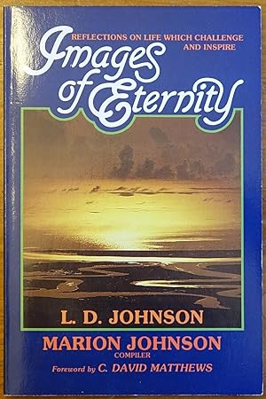 Immagine del venditore per Images of Eternity: Reflections on Life Which Challenge and Inspire venduto da Faith In Print