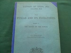 Census of Indai 1891. Volume XIX [ the Punjab and Its Feudatories. Part 1 the Report on the Census ]